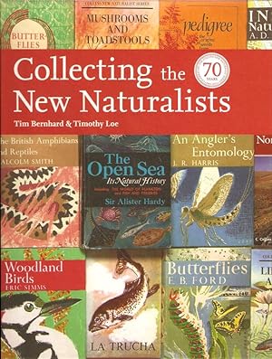 Image du vendeur pour COLLECTING THE NEW NATURALISTS. By Tim Bernhard and Timothy Loe. The New Naturalist Library. mis en vente par Coch-y-Bonddu Books Ltd