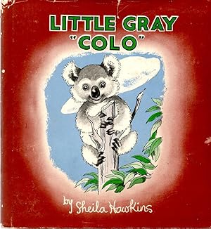 Little Gray Colo The Adventures of a Koala Bear