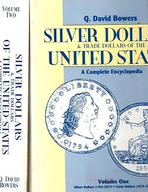 Silver Dollars and Trade Dollars of the United States A Complete Encyclopedia