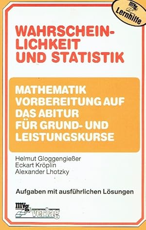 Immagine del venditore per Wahrscheinlichkeitsrechnung und Statistik. Mathematikvorbereitung auf das Abitur fr Grund- und Leistungskurse. venduto da Antiquariat Bernhardt