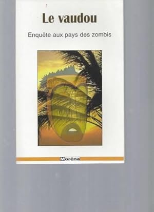 Le Vaudou : enquête au pays des Zombis