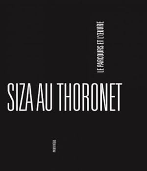 Siza au Thoronet : Le parcours et l'oeuvre