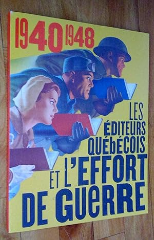 1940-1948 Les éditeurs québécois et l'effort de guerre