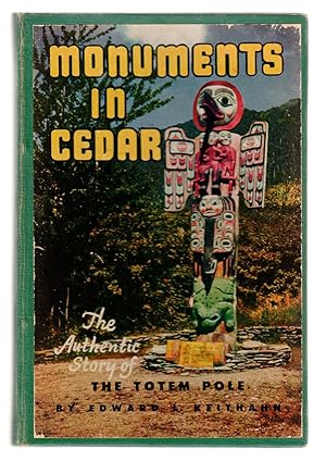 Image du vendeur pour MONUMENTS IN CEDAR The Authentic Story of the Totem Pole mis en vente par Pam's Fine Books