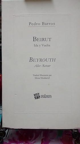 Beirut. Ida y vuelta - Beyrouth. Aller-retour. Traduit librement par Mona Moukarzel