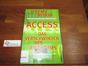 Bild des Verkufers fr Access : das Verschwinden des Eigentums ; warum wir weniger besitzen und mehr ausgeben werden. Aus dem Engl. von Klaus Binder und Tatjana Eggeling. [Reg. und Bearb. der dt. Ausg.: Birgit Neumann] zum Verkauf von Antiquariat im Kaiserviertel | Wimbauer Buchversand