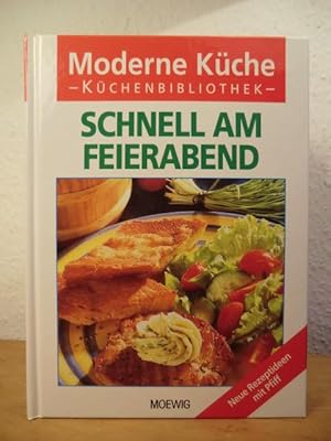 Bild des Verk�ufers f�r Schnell am Feierabend. Neue Rezeptideen mit Pfiff zum Verkauf von Antiquariat Weber