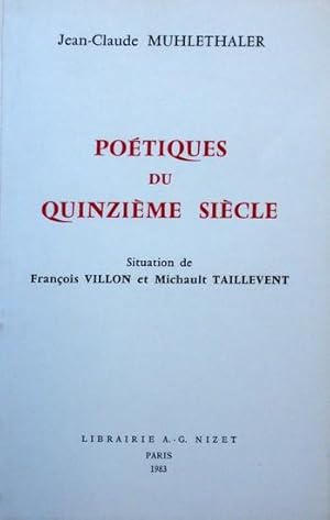 Bild des Verkufers fr Potiques du quinzime sicle: Situation de Franois Villon et Michault Taillevent zum Verkauf von Bouquinerie L'Ivre Livre