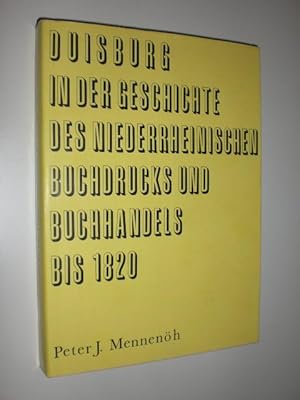 Seller image for Duisburg in der Geschichte des niederrheinischen Buchdrucks und Buchhandels bis zum Ende der alten Duisburger Universitt (1818). Duisburger Forschungen 13. Beiheft. for sale by Stefan Kpper