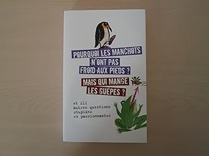 Image du vendeur pour Pourquoi les manchots n'ont pas froid aux pieds? Mais qui mange les gupes? et 211 autres questions stupides et passionnantes mis en vente par Le temps retrouv