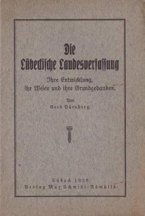 Image du vendeur pour Die Lbeckische Landesverfassung. Ihre Entwicklung, ihr Wesen und ihre Grundgedanken. mis en vente par Antiquariat Heinz Tessin