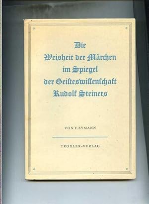 Die Weisheit der Märchen im Spiegel der Geisteswissenschaft Rudolf Steiners