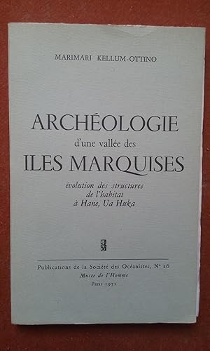 Archéologie d'une vallée des Iles Marquises. Evolution des structures de l'habitat à Hane, Ua Huka