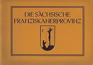 Imagen del vendedor de Die Schsische Franziskanerprovinz vom Heiligen Kreuz a la venta por Paderbuch e.Kfm. Inh. Ralf R. Eichmann