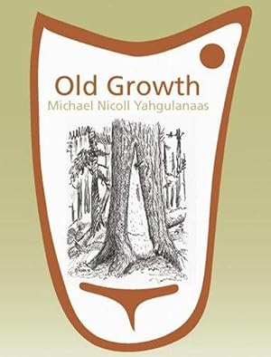 Seller image for Old Growth: Michael Nicoll Yahgulanaas for sale by M.Roberts - Books And ??????