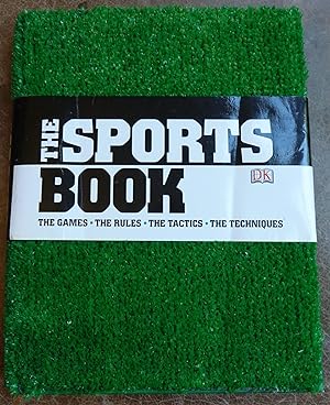 Seller image for The Sports Book: The Games, The Rules, The Tactics, The Techniques for sale by Faith In Print