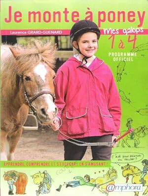 Seller image for Je Monte  Poney : Mes Galops 1  4 - Apprendre , Comprendre et S'exercer En S'amusant for sale by Au vert paradis du livre