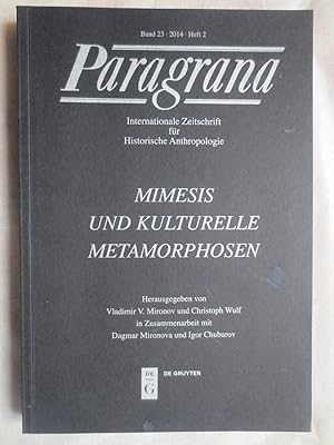 Bild des Verkufers fr Paragrana : internationale Zeitschrift fr historische Anthropologie ; Band 23, Heft 2 : Mimesis und kulturelle Metamorphosen zum Verkauf von VersandAntiquariat Claus Sydow