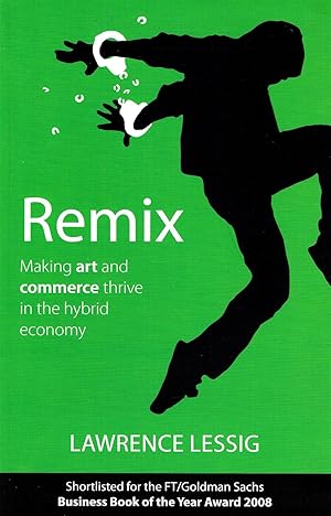 Immagine del venditore per Remix : Making Art And Commerce Thrive In The Hybrid Economy : venduto da Sapphire Books