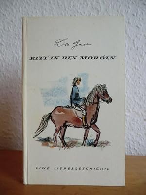 Imagen del vendedor de Ritt in den Morgen. Eine Liebesgeschichte a la venta por Antiquariat Weber