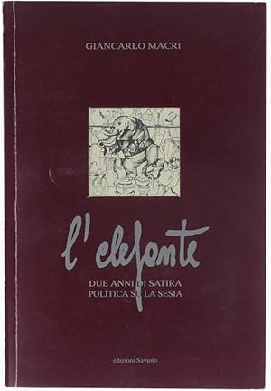 L'ELEFANTE. Due anni di satira politica su LA SESIA.: