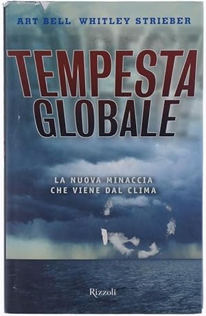 Seller image for LA TEMPESTA GLOBALE. La nuova minaccia che viene dal clima.: for sale by Bergoglio Libri d'Epoca