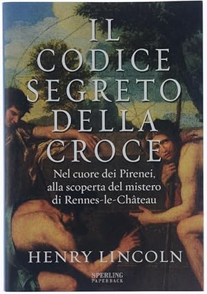 Seller image for IL CODICE SEGRETO DELLA CROCE.: for sale by Bergoglio Libri d'Epoca