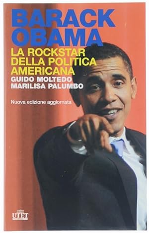 BARACK OBAMA LA ROCKSTAR DELLA POLITICA AMERICANA.: