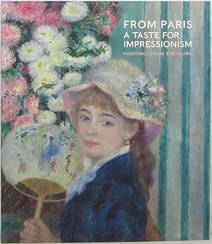 Seller image for From Paris: A Taste for Impressionism, Paintings from the Clark for sale by Newbury Books