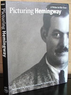 Picturing Hemingway: A Writer in His Time