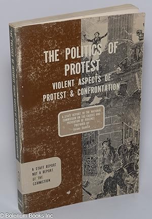 Imagen del vendedor de The politics of protest; a report . task force, violent aspects of protest and controntation a la venta por Bolerium Books Inc.