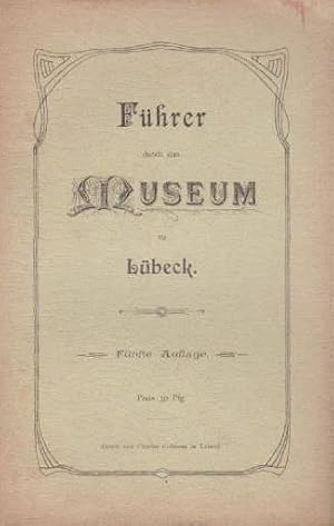 Seller image for Fhrer durch das Museum zu Lbeck. Fnfte Auflage. Mit einer Tafel. for sale by Antiquariat Heinz Tessin