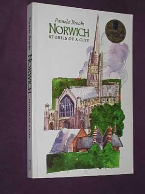 Immagine del venditore per Norwich: Stories of a City (SIGNED COPY) venduto da BOOKBARROW (PBFA member)