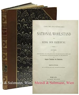 Über den französischen National-Wohlstand als Werk der Erziehung. Studien über Geschichte und Org...