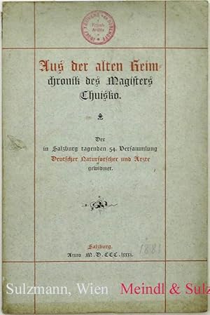 Aus der alten Heimchronik des Magisters Chuisko. Der in Salzburg tagenden 54. Versammlung Deutsch...