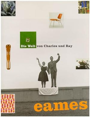 Die Welt von Charles & Ray Eames. Aufsätze von Donald Albrecht, Beatriz Colomina, Joseph Giovanni...