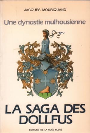 Une dynastie mulhousienne / la saga des dollfus