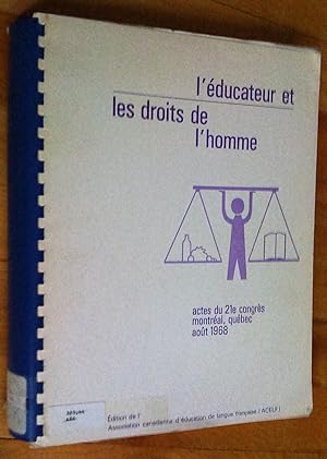 L"Éducateur et les Droits de l'homme: actes du 21e Congrès, Montréal, Québec, août 1968