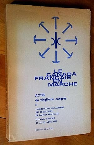 Le Canada français en marche: actes du vingtième congrès de l'Association canadienne des éducateu...