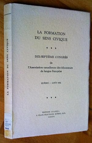 La Formation au sens civique: actes du dix-septième congrès de l'Association canadienne des éduca...