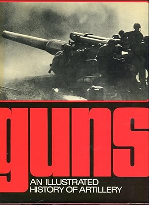 Guns: An Illustrated History of Artillery