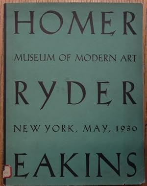 The Museum of Modern Art Sixth Loan Exhibition, New York, May 1930: Winslow Homer, Albert P. Ryde...