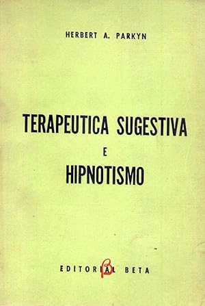 TERAPEUTICA SUGESTIVA E HIPNOTISMO. Traducción castellana por el Dr. L. A. G. Fernández
