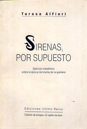 Imagen del vendedor de SIRENAS, POR SUPUESTO. Ejercicio metafrico sobre la poca de brama de la quimera a la venta por Buenos Aires Libros