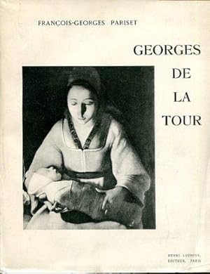 Georges de la Tour. Cinq Illustations dans le Texte Quarante-huit Planches Hors-Texte.