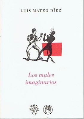 Bild des Verkufers fr Los males imaginarios zum Verkauf von LIBRERA LAS HOJAS