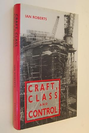 Craft, Class, and Control: The Sociology of a Shipbuilding Community