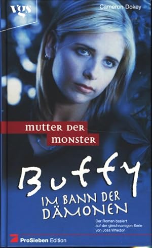 Mutter der Monster : Buffy : Im Bann der Dämonen ;.