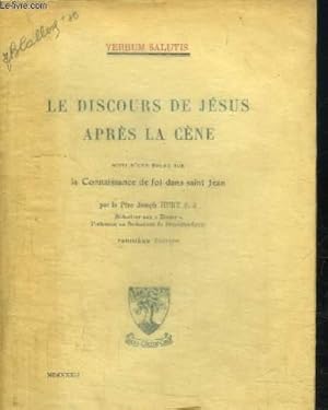 Seller image for LE DISCOURS DE JESUS APRES LA CENE + LA CONNAISSANCE DE FOI DANS SAINT JEAN - TROISIEME EDITION for sale by Le-Livre