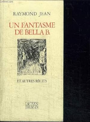 Image du vendeur pour UN FANTASME DE BELLE B. ET AUTRES RECITS mis en vente par Le-Livre